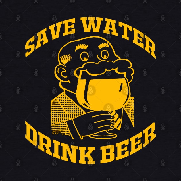 SAVE WATER, DRINK BEER by redhornet